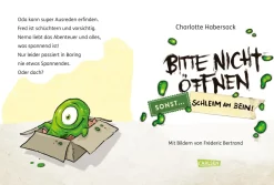 Bitte nicht öffnen, sonst … Schleim am Bein!