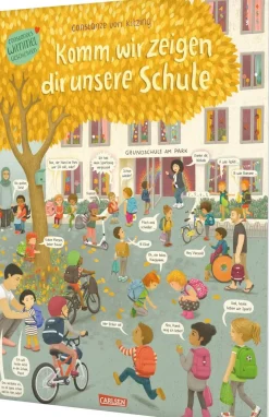 Komm, wir zeigen dir unsere Schule (Constanze von Kitzings Wimmelgeschichten 5)