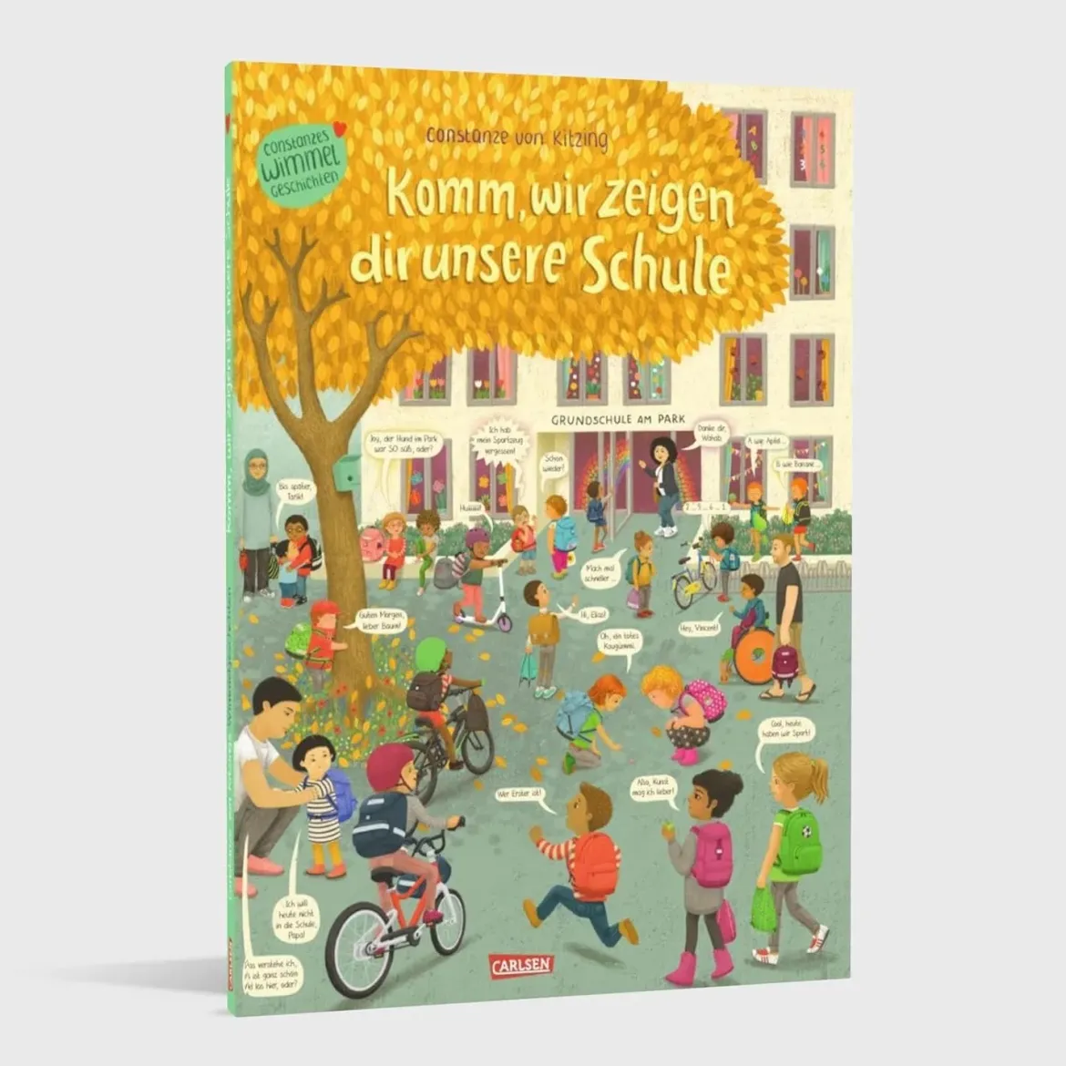 Komm, wir zeigen dir unsere Schule (Constanze von Kitzings Wimmelgeschichten 5)