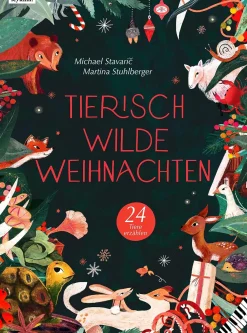 Tierisch wilde Weihnachten – 24 Tiere erzählen